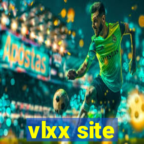 vlxx site